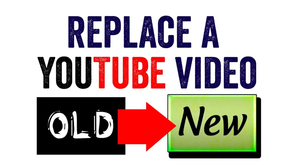 Replace a Video on YouTube