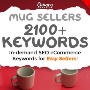 Mugs Keyword List, 2100+ Keywords for Sellers, Coffee Mugs Keyword Research, Print on Demand Keywords, SEO Longtail Keywords