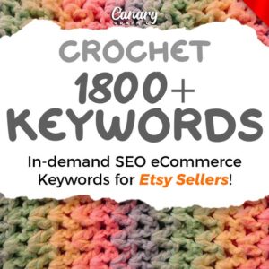 Crochet Keyword List, Top Seller Keywords for Crochet Patterns, Bags, Hats Tags, SEO Keyword Research Tool, Longtail Keywords