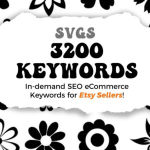 SVGs Keyword List for  Sellers, SVG Tags, SVG Terms,  SEO Help, Keyword Research, Vector Files Terms, Long Tail, Cutting Files Terms