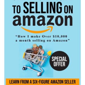Learn how to Sell on Amazon 2024 FBA|FBM Simplified Edition (PDF) -#1 Best Seller Ebook -Bonus Fbm Shipping video included