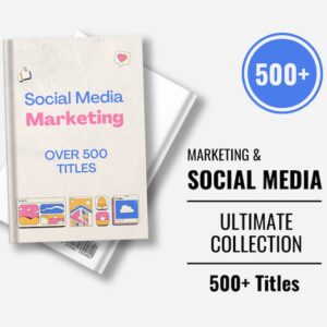 Over 500 Premium Social Media & Social Media Marketing eBooks Pack Collection | eBooks Bundle | Lifetime Access | Instant Download | Resell