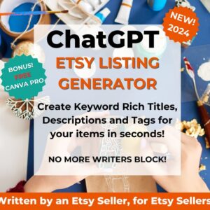 ChatGPT  Listing Generator | Save Time, Sell More | SEO-Optimized Listings Made Easy | Prompts to Help with Titles, Tags & Descriptions