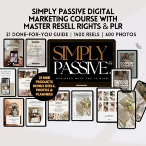 Simply Passive: Digital Marketing Course for Beginners - MRR & PLR Included, Faceless Strategies Bundle, digital products best seller