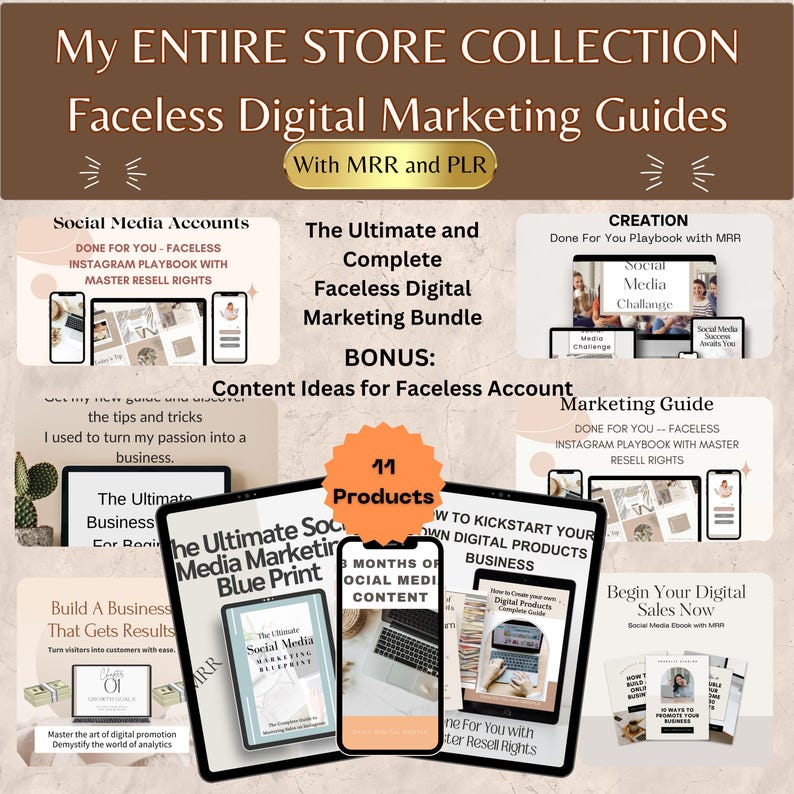 My Entire Store Collection - Faceless Digital Marketing Guides on Instagram. 11 unique guides and playbooks with MRR for Faceless Marketing.