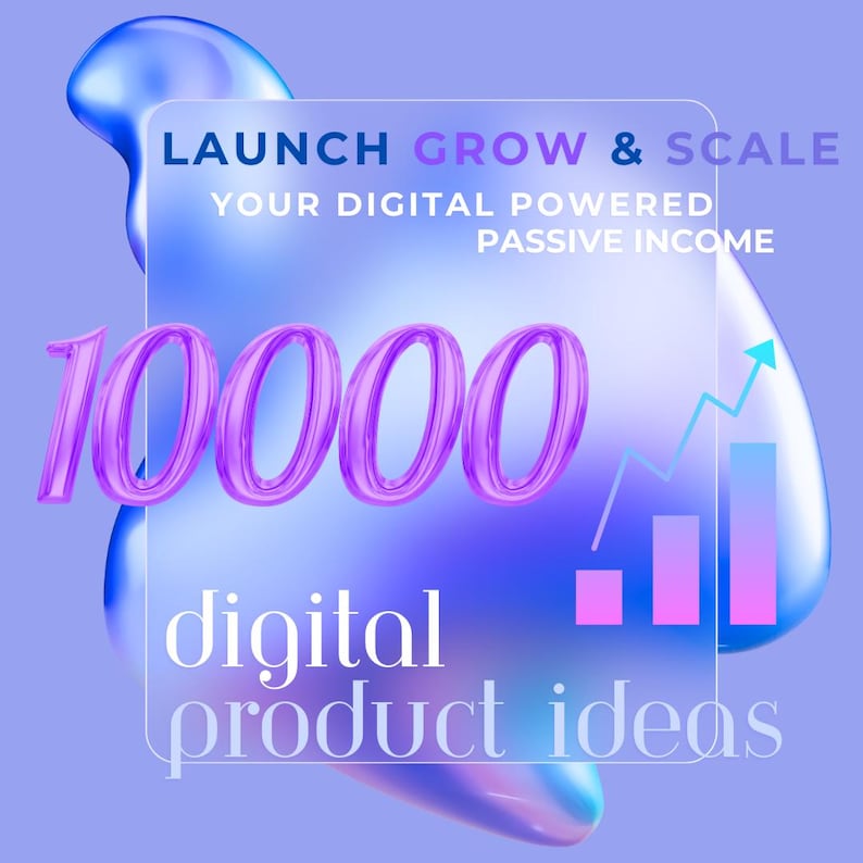 10,000 AI-Powered Digital Product Ideas: Top & Online Business Strategies, Passive Income Guide, and Step-by-Step Creation Tips