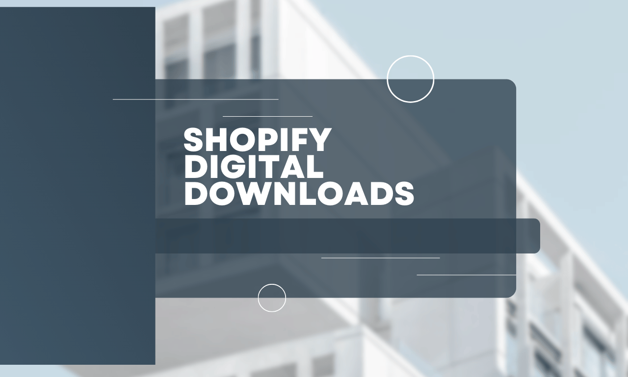 Shopify Digital Downloads