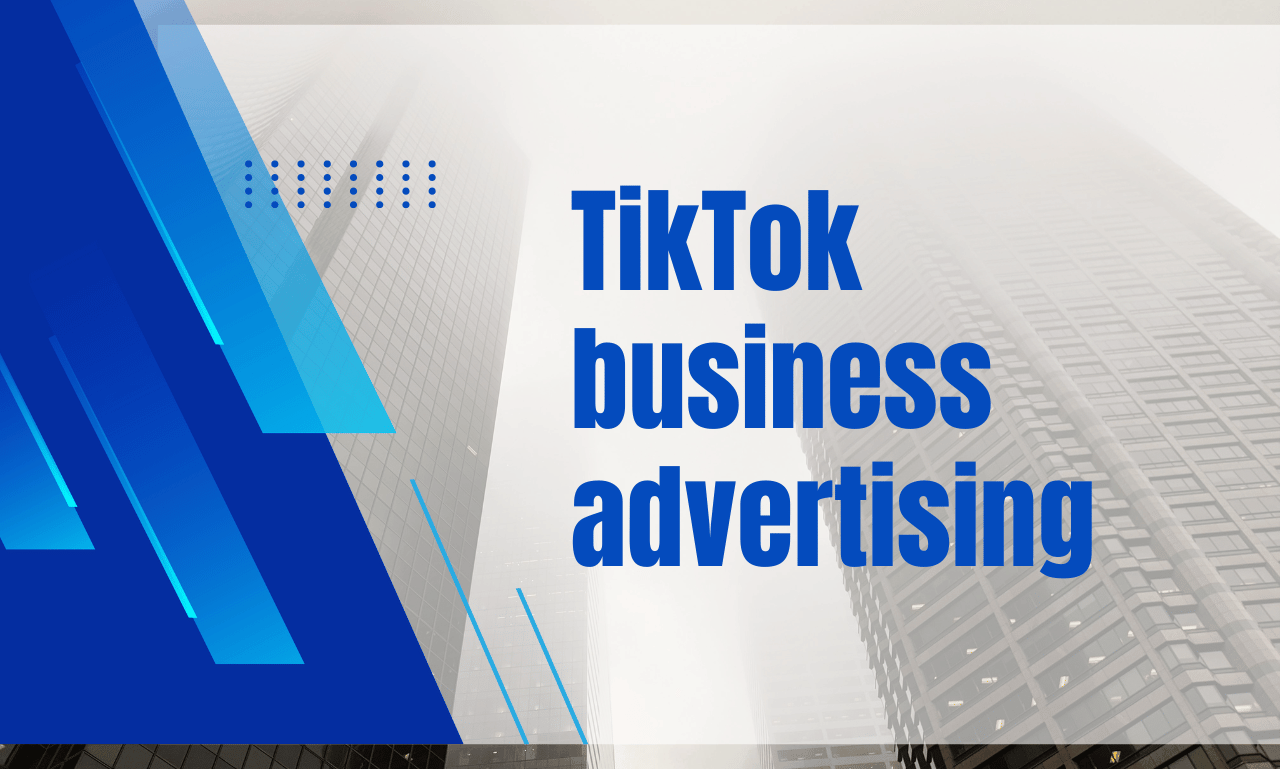 TikTok business advertising